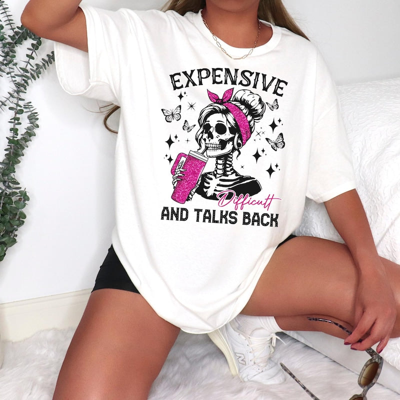 Expensive and Talks Back T-Shirt