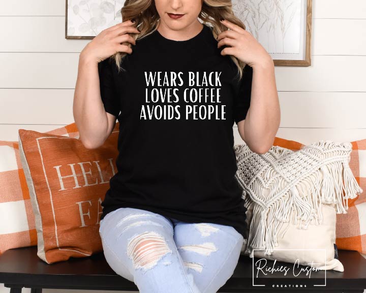 Wears Black Loves Coffee Avoids People T-Shirt