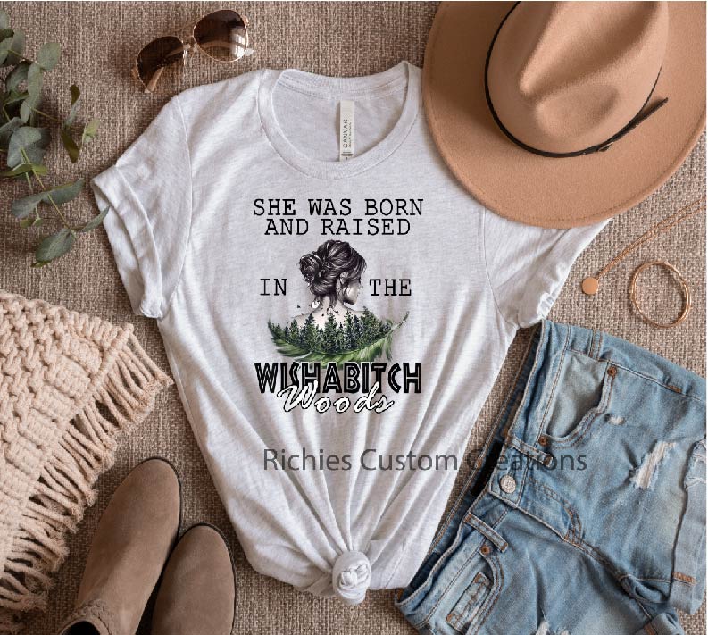 She Was Born and Raised in Wishabitch Woods