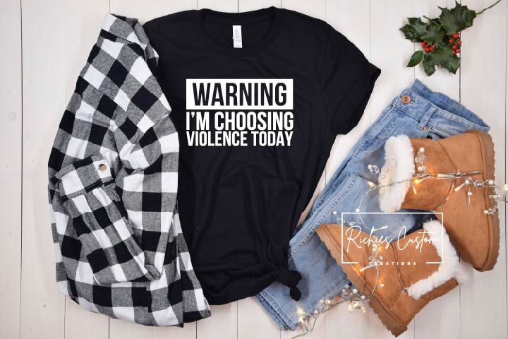 Warning I'm Choosing Violence Today T-Shirt