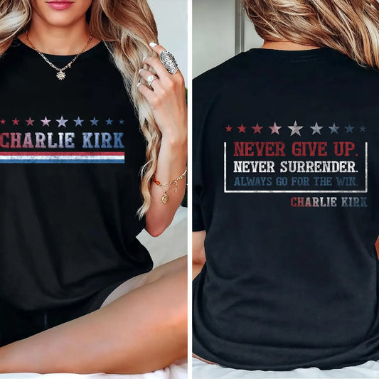 Charlie Kirk “Never Give Up” Graphic Tee – Patriotic Red, White & Blue
