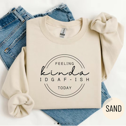 Feeling I Don’t Give a F*ck-ish Crewneck Sweater